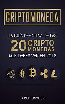 portada Criptomonedas: La Guía Definitiva de las 20 Criptomonedas que Debes ver en 2018