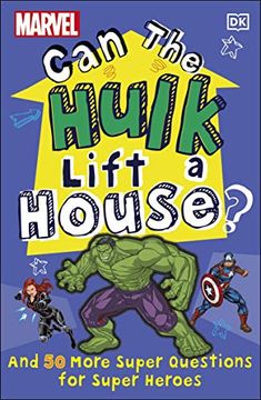 portada Marvel can the Hulk Lift a House? And 50 More Super Questions for Super Heroes 