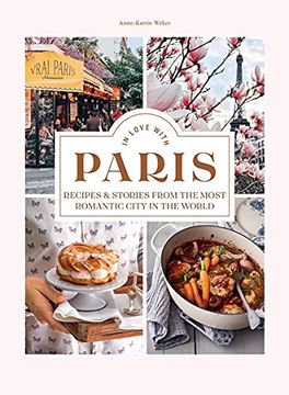 portada In Love With Paris: Recipes & Stories From the Most Romantic City in the World (in English)
