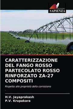 portada Caratterizzazione del Fango Rosso Partecolato Rosso Rinforzato Za-27 Compositi (en Italiano)