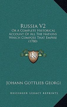 portada russia v2: or a complete historical account of all the nations which compose that empire (1780) (in English)