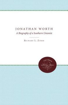 portada jonathan worth: a biography of a southern unionist (in English)