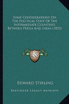 portada some considerations on the political state of the intermediate countries between persia and india (1835) (en Inglés)