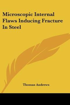 portada microscopic internal flaws inducing fracture in steel (en Inglés)