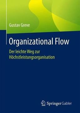 portada Organizational Flow: Der leichte Weg zur Höchstleistungsorganisation (German Edition)