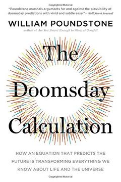 portada The Doomsday Calculation: How an Equation That Predicts the Future is Transforming Everything we Know About Life and the Universe (in English)