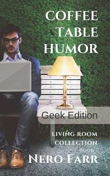 portada Coffee Table Humor: Book 7 - Geek Edition (en Inglés)