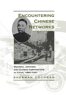 portada Encountering Chinese Networks: Western, Japanese, and Chinese Corporations in China, 1880-1937 (en Inglés)