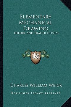 portada elementary mechanical drawing: theory and practice (1915) (en Inglés)