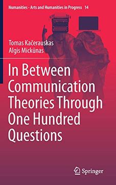 portada In Between Communication Theories Through one Hundred Questions (Numanities - Arts and Humanities in Progress) (en Inglés)
