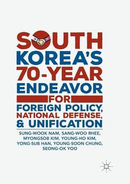 portada South Korea's 70-Year Endeavor for Foreign Policy, National Defense, and Unification (en Inglés)
