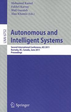 portada autonomous and intelligent systems: second international conference, ais 2011, burnaby, bc, canada, june 22-24, 2011, proceedings (en Inglés)