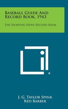 portada Baseball Guide and Record Book, 1943: The Sporting News Record Book (en Inglés)