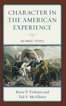 portada Character in the American Experience: An Unruly People (in English)
