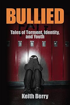 portada Bullied: Tales of Torment, Identity, and Youth (Writing Lives: Ethnographic Narratives)