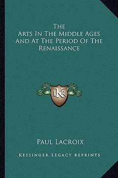 portada the arts in the middle ages and at the period of the renaissance