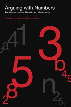 portada Arguing With Numbers: The Intersections of Rhetoric and Mathematics: 16 (Rsa Series in Transdisciplinary Rhetoric) (in English)