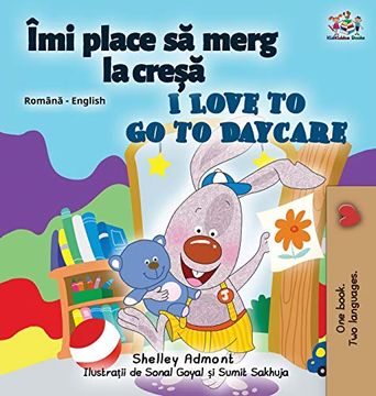 portada I Love to go to Daycare (Romanian English Bilingual Children'S Book) (Romanian English Bilingual Collection) (en Rumano)