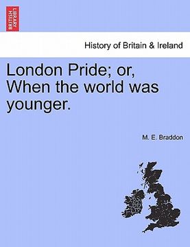 portada london pride; or, when the world was younger. (in English)