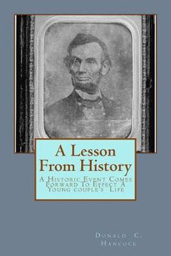 portada A Lesson From History: A Historic Event Comes Forward To Effect A Young Couple's Life (in English)