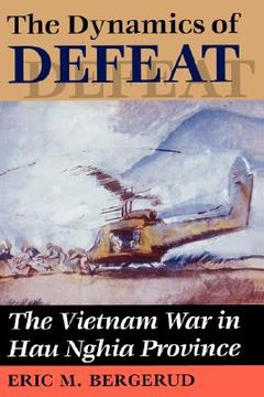 portada dynamics of defeat: the vietnam war in hau nghia province (en Inglés)