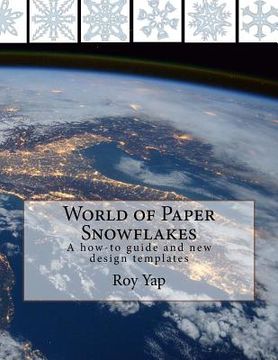 portada World of Paper Snowflakes: A how-to guide and new design templates (en Inglés)