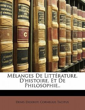 portada Mélanges de Littérature, d'Histoire, Et de Philosophie.. (en Francés)