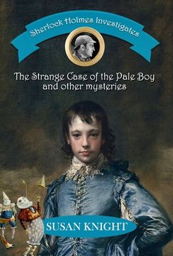 portada Sherlock Holmes Investigates: The Strange Case of the Pale Boy & other mysteries (en Inglés)