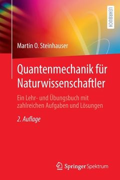 portada Quantenmechanik Für Naturwissenschaftler: Ein Lehr- Und Übungsbuch Mit Zahlreichen Aufgaben Und Lösungen (en Alemán)