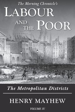 portada Labour and the Poor Volume IV: The Metropolitan Districts (en Inglés)