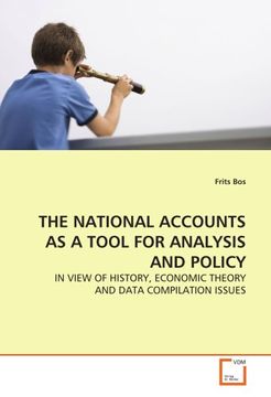 portada THE NATIONAL ACCOUNTS AS A TOOL FOR ANALYSIS AND POLICY: IN VIEW OF HISTORY, ECONOMIC THEORY AND DATA COMPILATION ISSUES