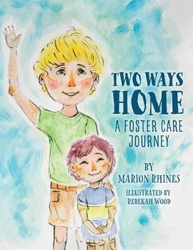 portada Two Ways Home: A Foster Care Journey (en Inglés)