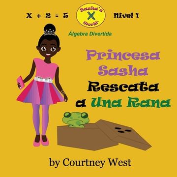 portada Princesa Sasha Rescata a Una Rana: Algebra Divertida: Nivel 1