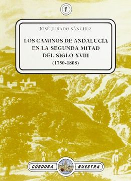 portada Caminos en Andalucía en la segundamitad del siglo XVIII, los