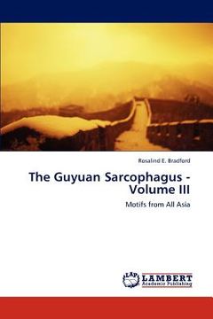 portada the guyuan sarcophagus - volume iii (en Inglés)