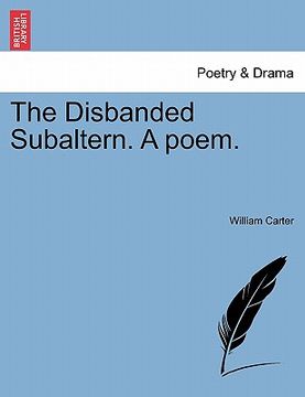 portada the disbanded subaltern. a poem. (en Inglés)