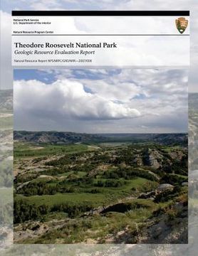 portada Theodore Roosevelt National Park: Geologic Resource Evaluation Report (en Inglés)
