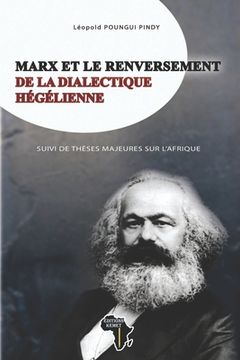 portada Marx Et Le Renversement de la Dialectique Hégélienne Suivi de Thèses Majeures Sur l'Afrique (en Francés)