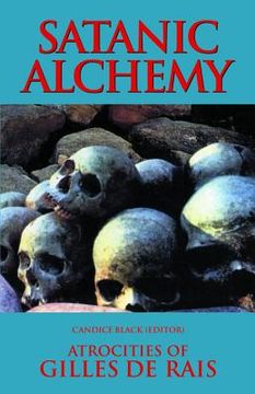 portada satanic alchemy: atrocities of gilles de rais (en Inglés)