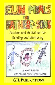 portada Fun Meals for Fathers & Sons: Recipes and Activities for Bonding and Mentoring (en Inglés)
