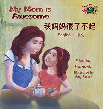 portada My Mom is Awesome: English Chinese Bilingual Edition (English Chinese Bilingual Collection)
