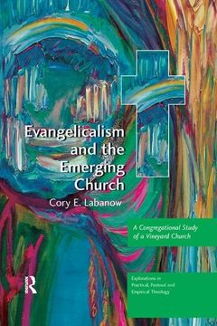 portada Evangelicalism and the Emerging Church: A Congregational Study of a Vineyard Church (en Inglés)