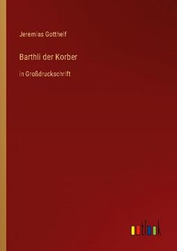 portada Barthli der Korber: in Großdruckschrift (en Alemán)