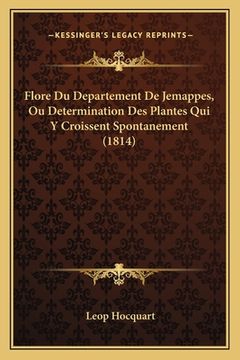 portada Flore Du Departement De Jemappes, Ou Determination Des Plantes Qui Y Croissent Spontanement (1814) (en Francés)