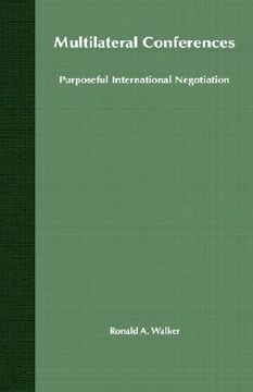 portada multilateral conferences: purposeful international negotiation (en Inglés)