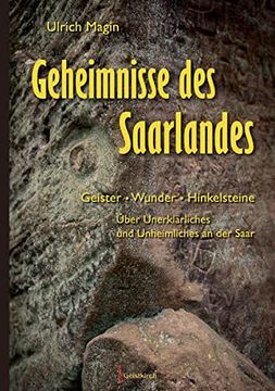 portada Geheimnisse des Saarlandes: Geister - Wunder - Hinkelsteine. Über Unerklärliches und Unheimliches an der Saar (en Alemán)