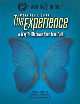 portada The Experience: A way to Discover Your True Path (Freedom2Change Workbooks) (en Inglés)
