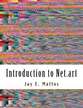 portada Introduction to Net.art: Glitch, Cyberperformance and Noteworthy Works (en Inglés)