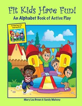 portada Fit Kids Have Fun! An Alphabet Book of Active Play (en Inglés)