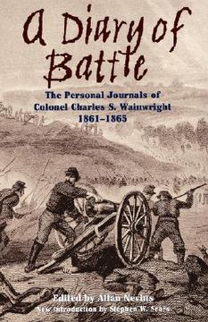 portada a diary of battle: the personal journals of colonel charles s. wainwright 1861-1865 (in English)